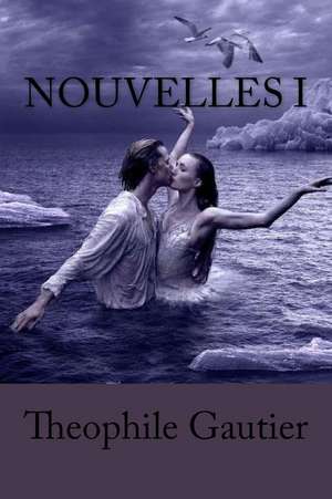 Nouvelles I de M. Theophile Gautier