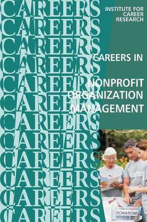 Careers in Nonprofit Organization Management de Institute for Career Research