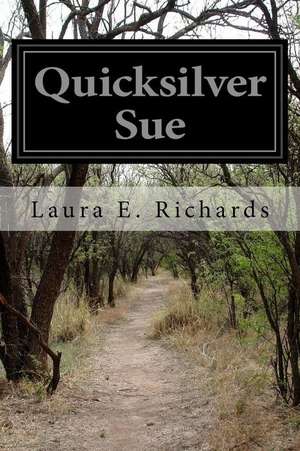 Quicksilver Sue de Laura E. Richards