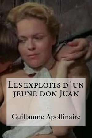 Les Exploits Dun Jeune Don Juan de Guillaume Apollinaire