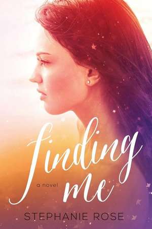 Finding Me de Stephanie Rose