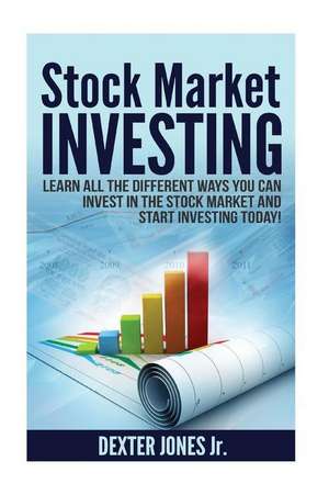 Stock Market Investing de Dexter Jones Jr