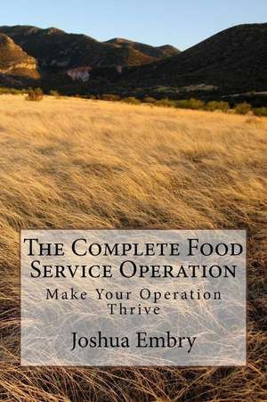 The Complete Food Service Operation de MR Joshua R. Embry