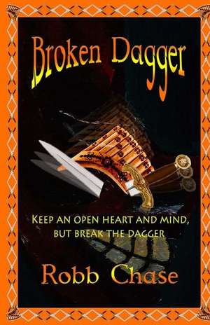 Broken Dagger de Robb Chase