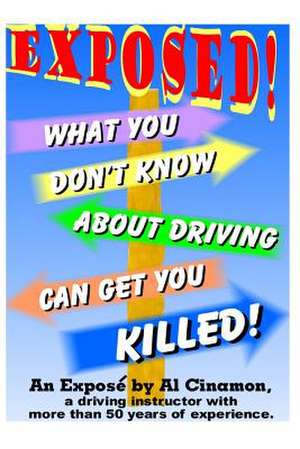 What You Don't Know about Driving Can Get You Killed de MR Al Cinamon