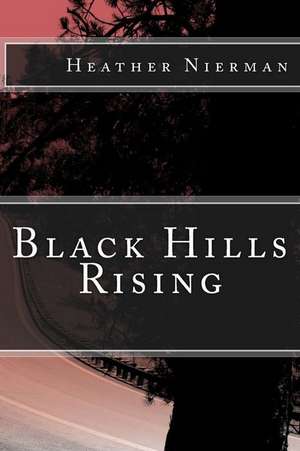 Black Hills Rising de Heather Nierman