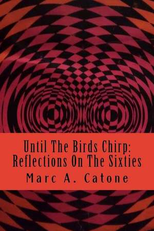 Until the Birds Chirp de Marc a. Catone