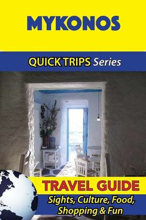 Mykonos Travel Guide (Quick Trips Series) de Raymond Stone