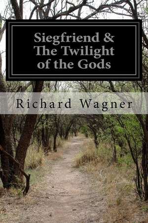 Siegfriend & the Twilight of the Gods de Richard Wagner