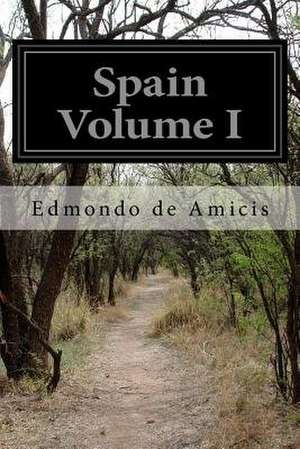 Spain Volume I de Edmondo De Amicis