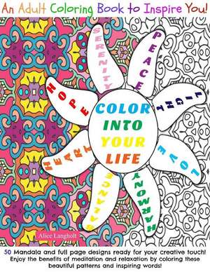 Color Into Your Life de Alice Langholt