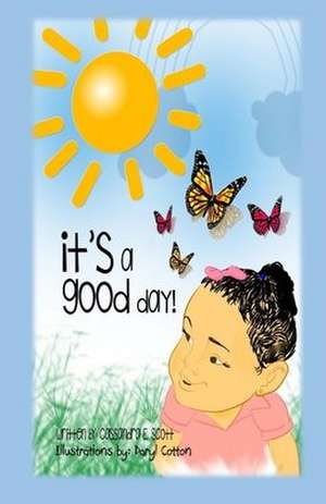 It's a Good Day! de Dr Cassandra E. Scott