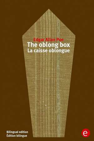 The Oblong Box/La Caisse Oblongue de Edgar Allan Poe