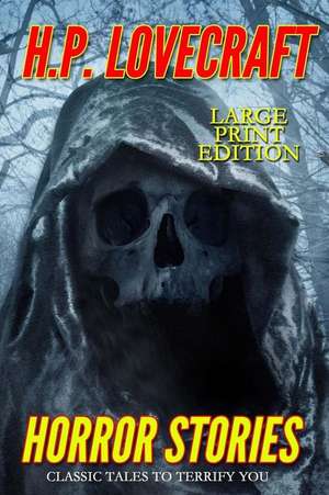 Horror Stories - Large Print Edition de H. P. Lovecraft