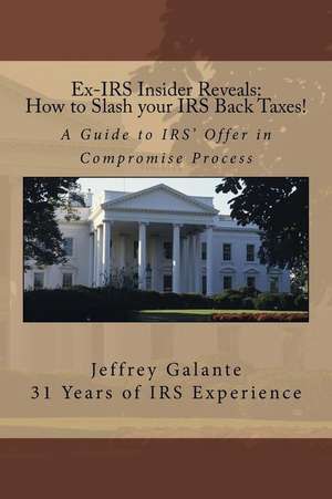 Ex-IRS Insider Reveals de Jeffrey Galante