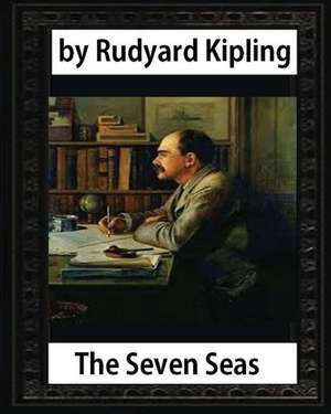 The Seven Seas (1896, Poetry), by Rudyard Kipling de Rudyard Kipling