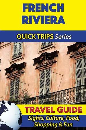 French Riviera Travel Guide (Quick Trips Series) de Crystal Stewart