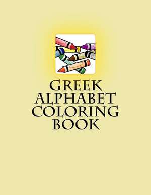 Greek Alphabet Coloring Book de Vienna M. Rose M. a.