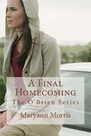 A Final Homecoming de Maryann Morris