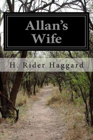 Allan's Wife de H. Rider Haggard