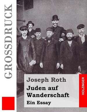 Juden Auf Wanderschaft (Grossdruck) de Joseph Roth