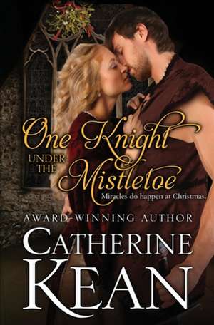 One Knight Under the Mistletoe de Catherine Kean