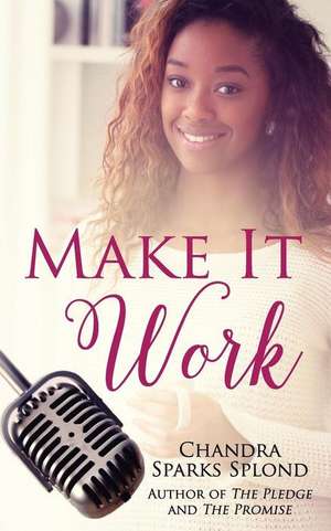 Make It Work de Chandra Sparks Splond