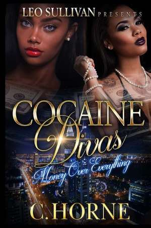 Cocaine Divas de C. Horne