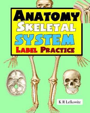 Anatomy Skeletal System Label Practice de K. R. Lefkowitz