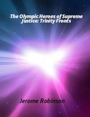 The Olympic Heroes of Supreme Justice de Jerome Robinson