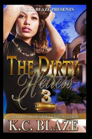 The Dirty Heiress 3 de K. C. Blaze