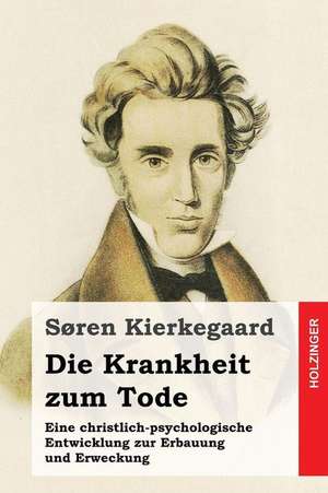 Die Krankheit Zum Tode de Soren Kierkegaard