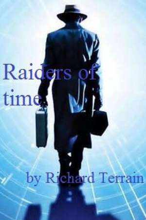 Raiders of Time de Richard Terrain