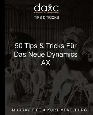 50 Tips & Tricks Fur Das Neue Dynamics Ax de Murray Fife