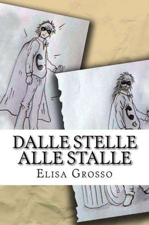 Dalle Stelle Alle Stalle de Elisa Grosso