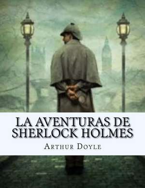 La Aventuras de Sherlock Holmes (Spanish Edition) de Arthur Conan Doyle