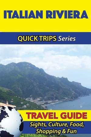 Italian Riviera Travel Guide (Quick Trips Series) de Sara Coleman