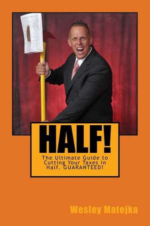 Half! de MR Wesley W. Matejka