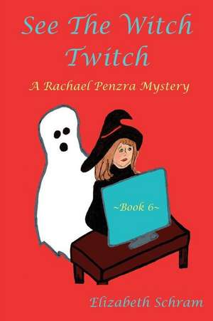 See the Witch Twitch (Book Six) de Elizabeth Schram