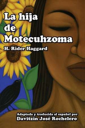 La Hija de Motecuhzoma de H. Rider Haggard