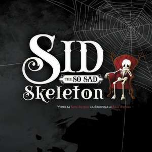 Sid the So Sad Skeleton de Kelly Jeppesen