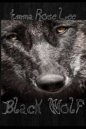 Black Wolf de Emma Rose Lee
