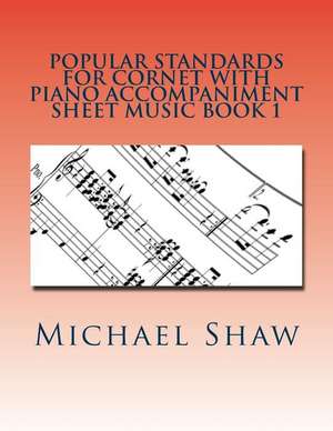 Popular Standards for Cornet with Piano Accompaniment Sheet Music Book 1 de Michael Shaw