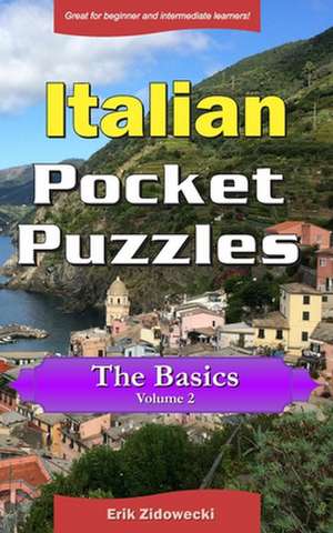 Italian Pocket Puzzles - The Basics - Volume 2 de Erik Zidowecki