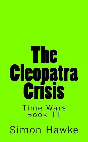 The Cleopatra Crisis de Simon Hawke