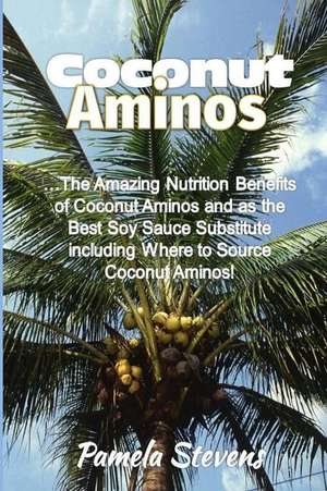 Coconut Aminos de Pamela Stevens