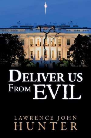 Deliver Us from Evil de Lawrence John Hunter