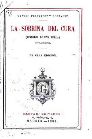 La Sobrina del Cura, (Historia de Una Perla) de Manuel Fernandez y. Gonzalez