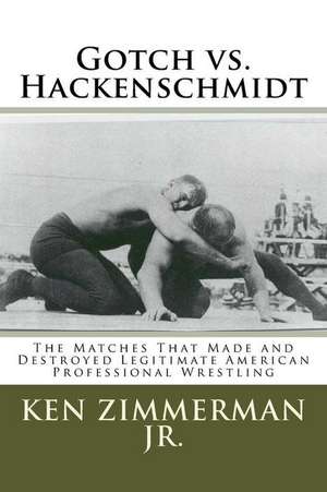 Gotch vs. Hackenschmidt de Zimmerman Jr, MR Ken