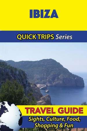 Ibiza Travel Guide (Quick Trips Series) de Shane Whittle